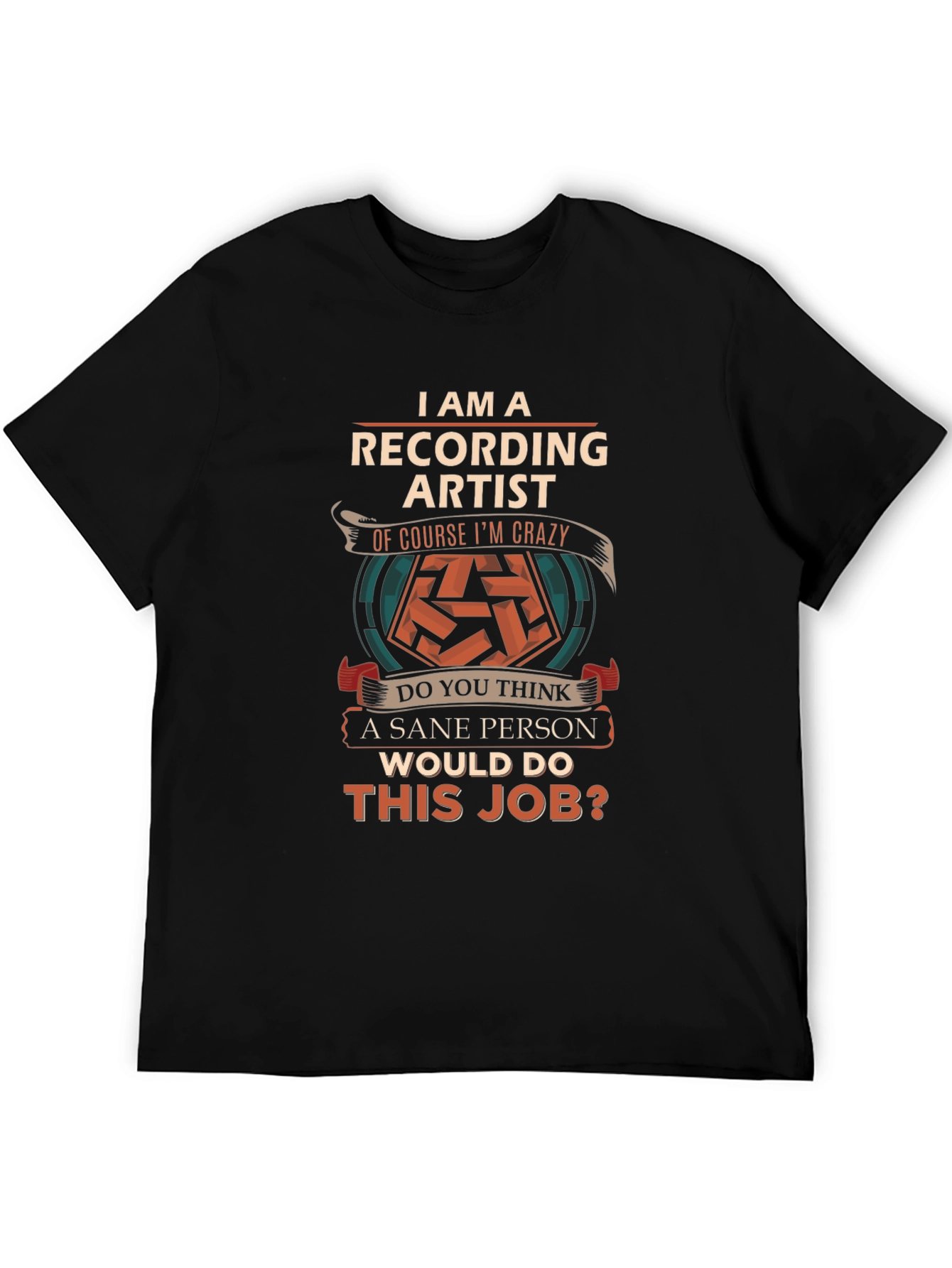 Recording Artist T-Shirt: Crazy Job Pride