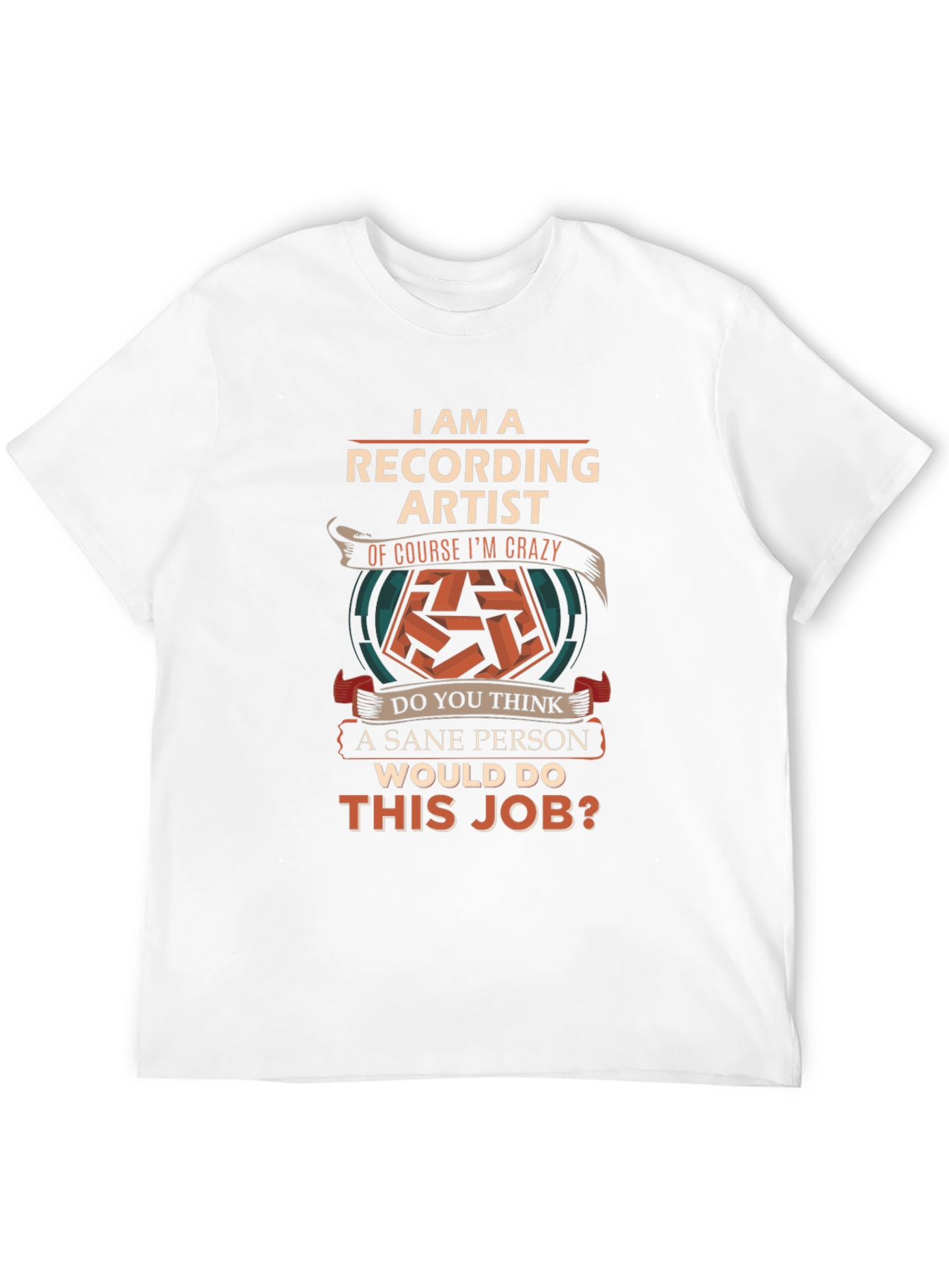 Recording Artist T-Shirt: Crazy Job Pride