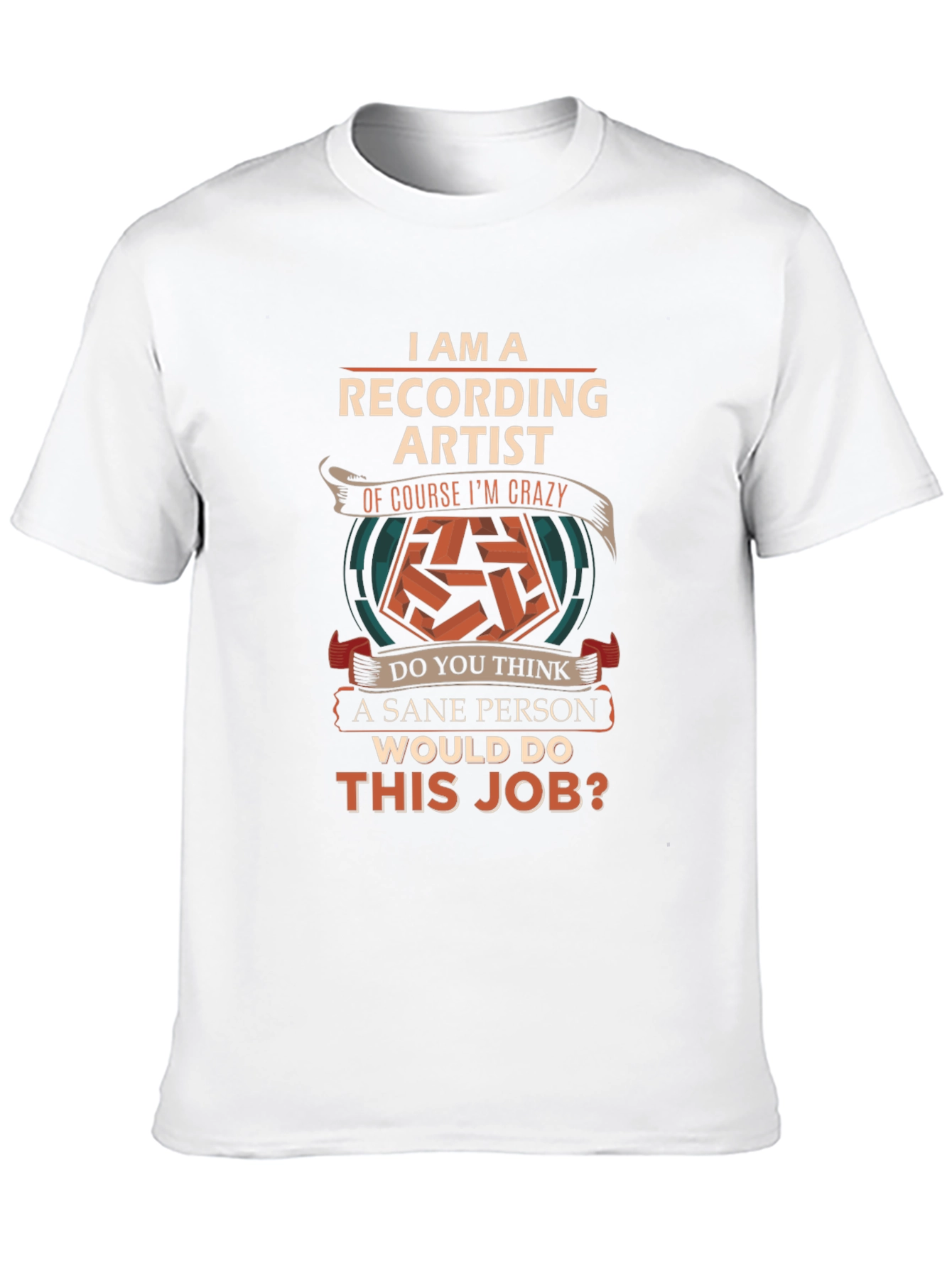 Recording Artist T-Shirt: Crazy Job Pride
