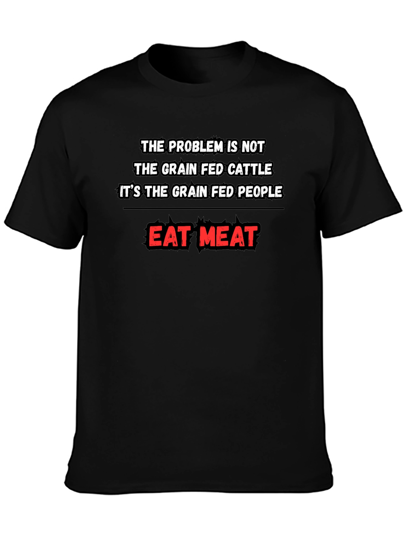 Eat Meat Black T-Shirt Grain Fed Cattle/People Design