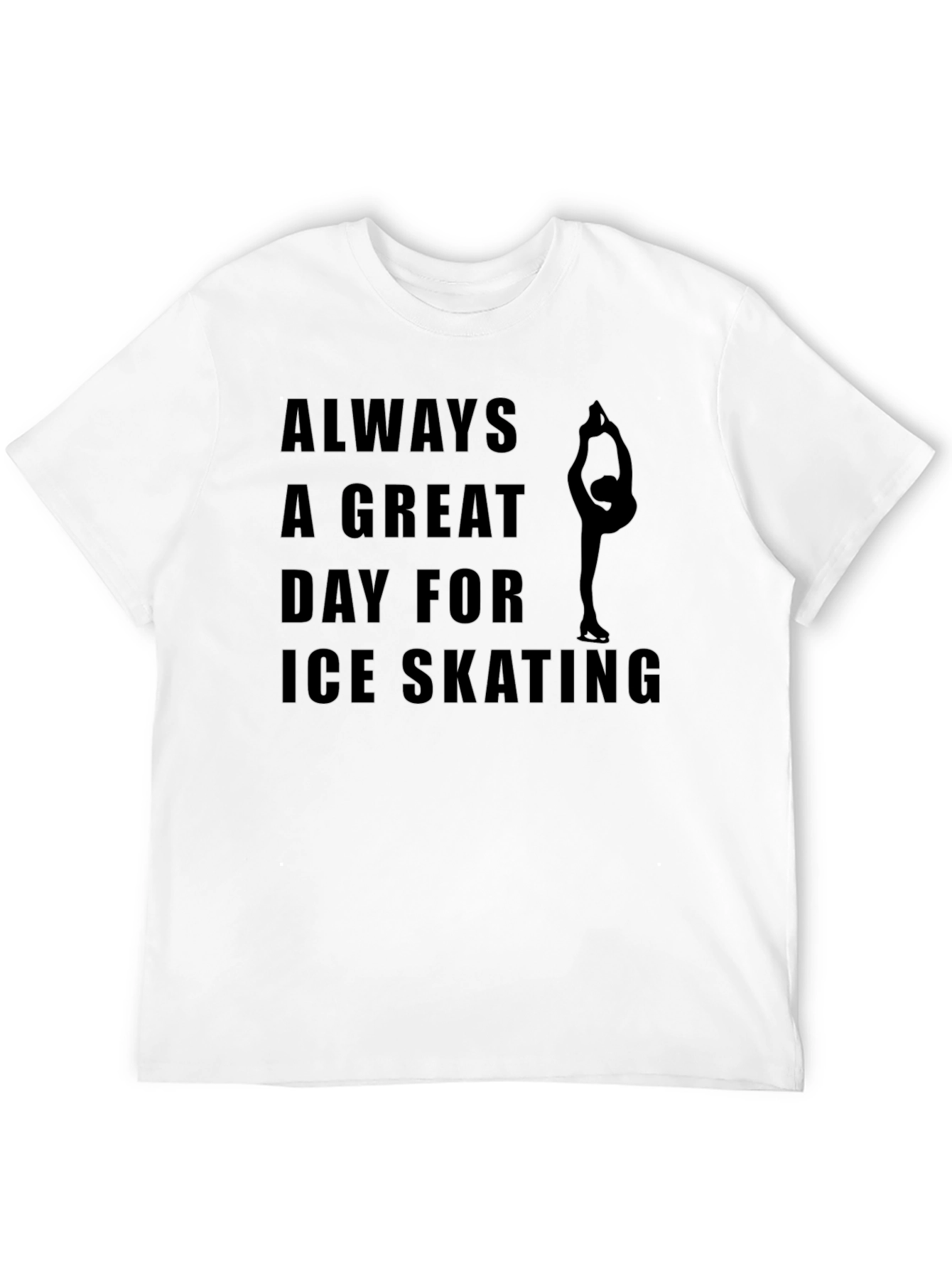 Always a Great Day for Ice Skating T-Shirt