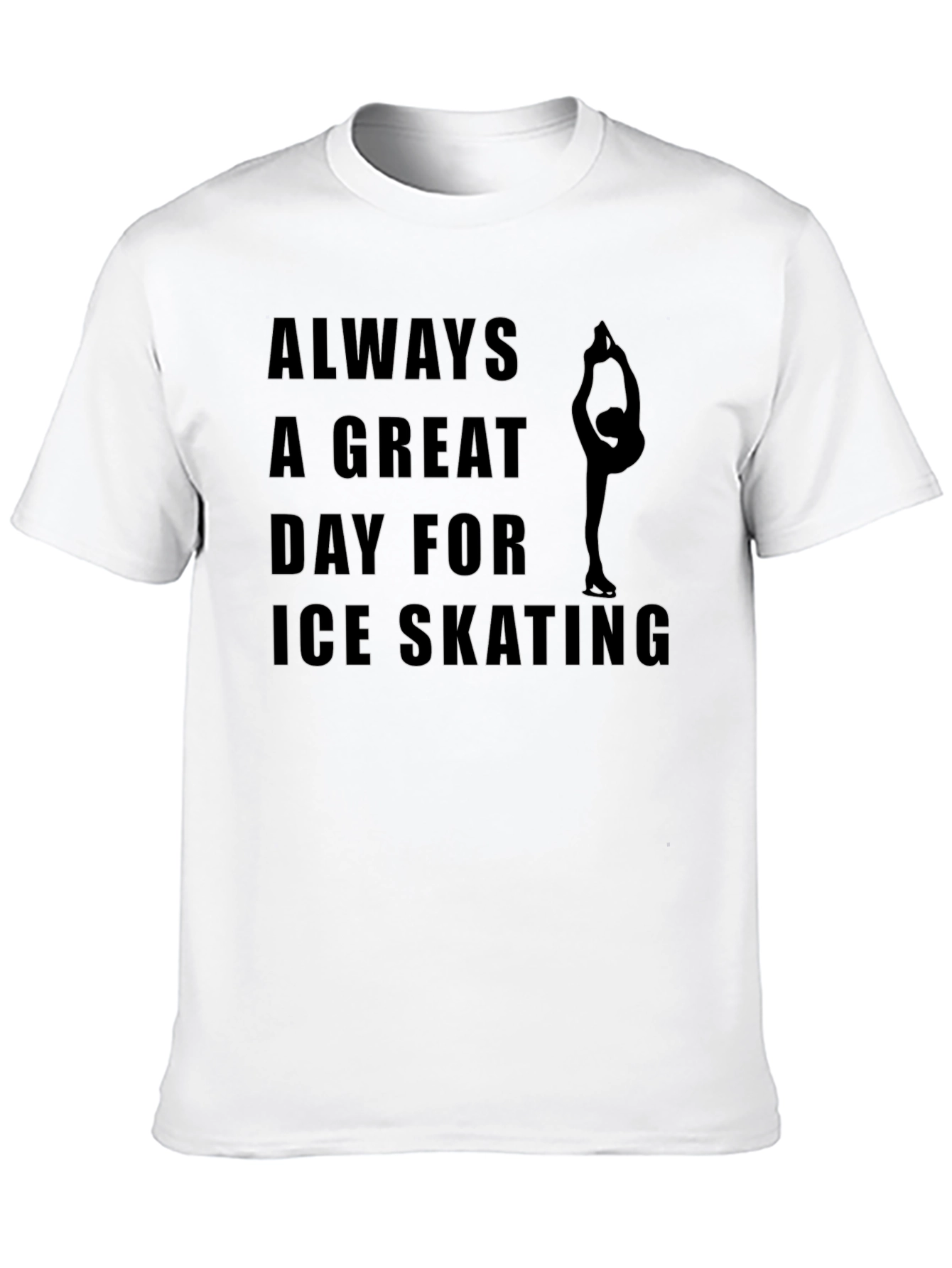 Always a Great Day for Ice Skating T-Shirt