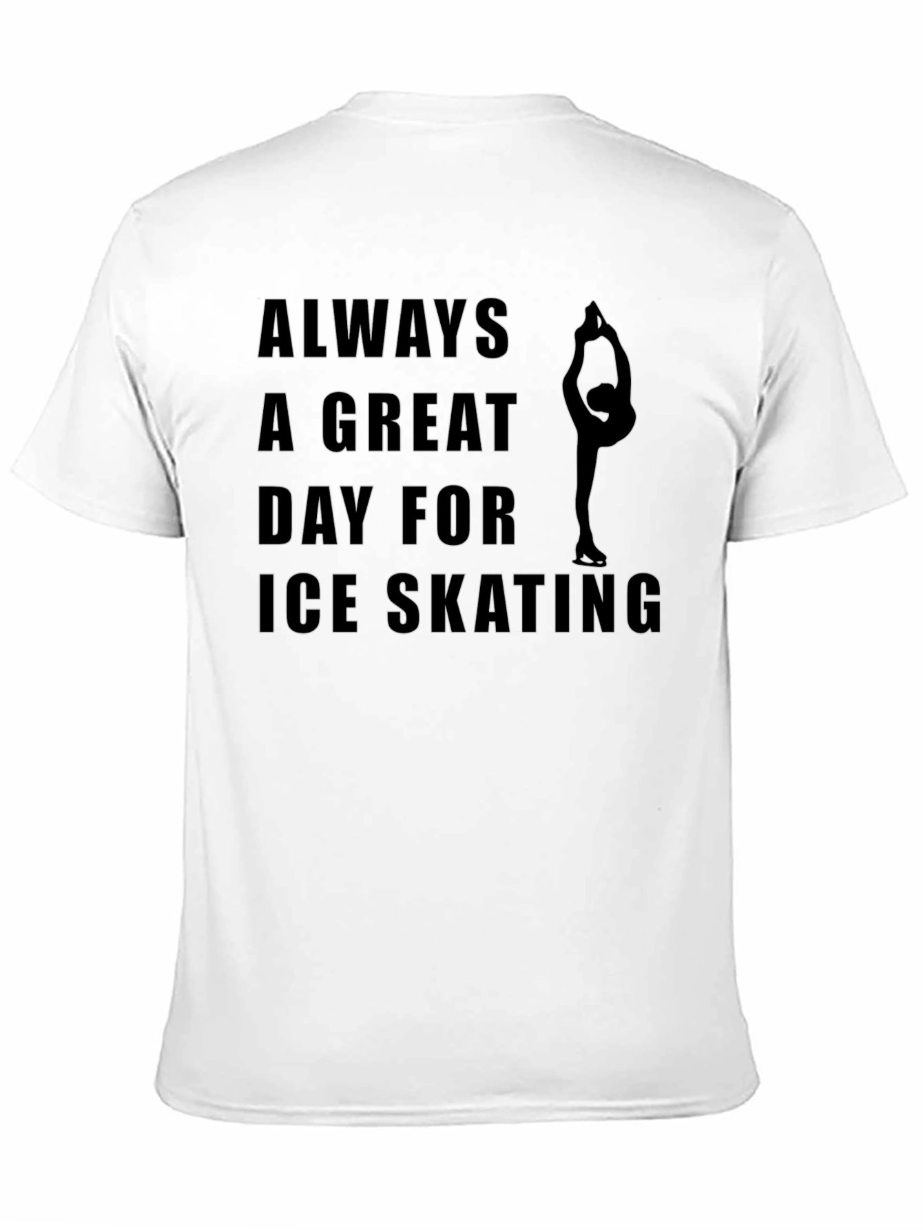 Always a Great Day for Ice Skating T-Shirt