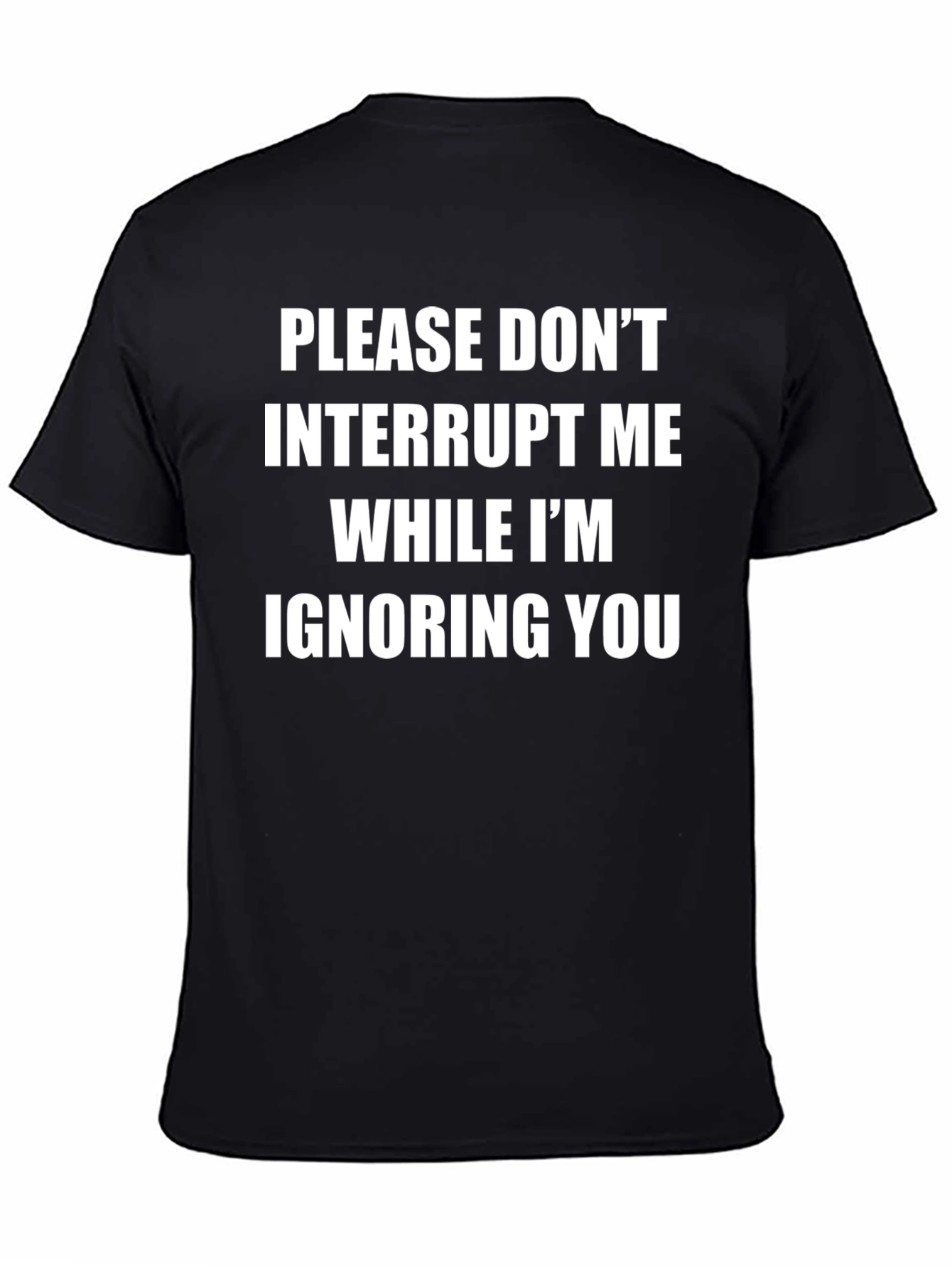 Funny Sarcastic Graphic Tee - Ignore You