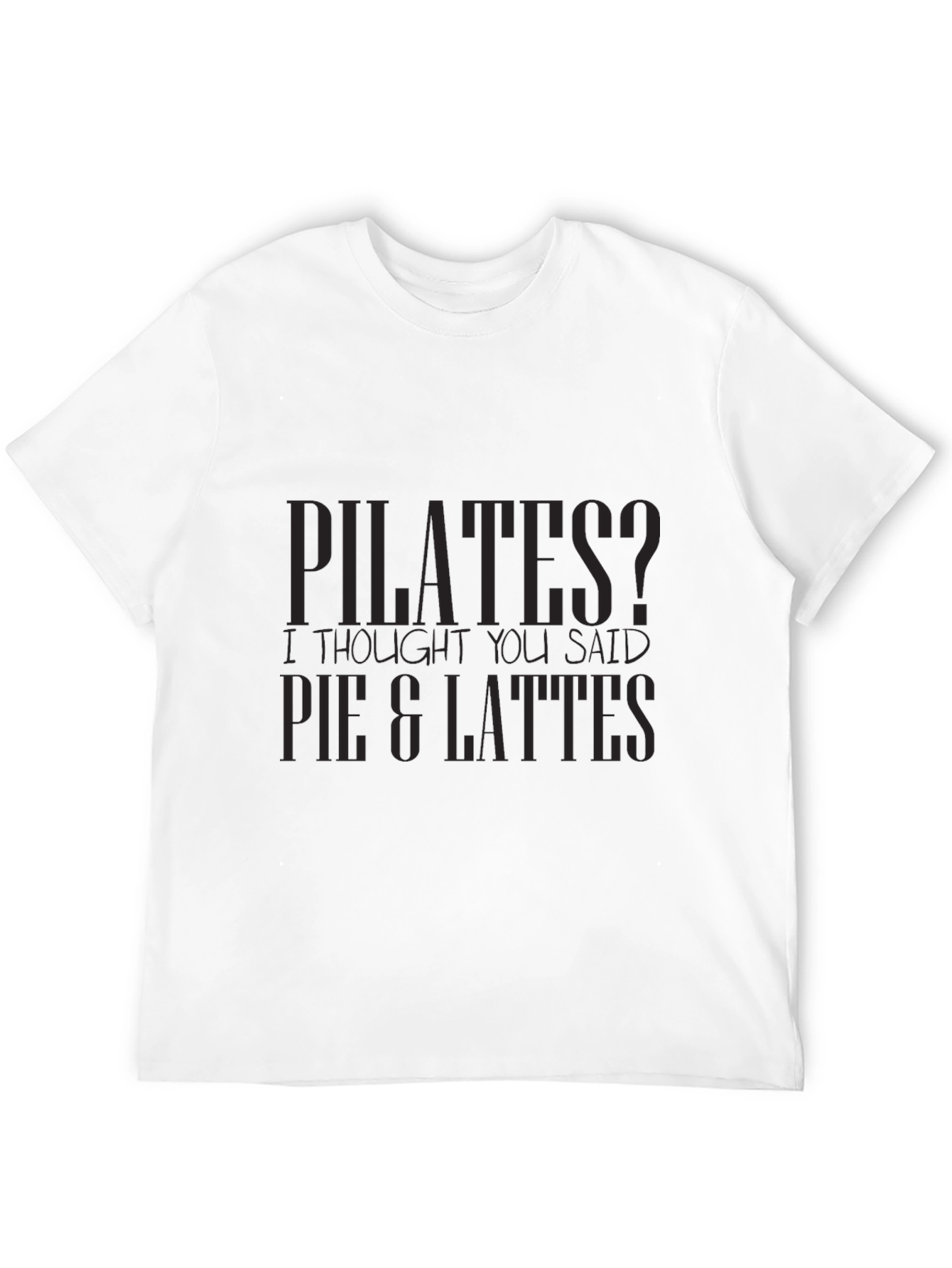 Pilates? Pie & Lattes T-Shirt Funny Workout Tee