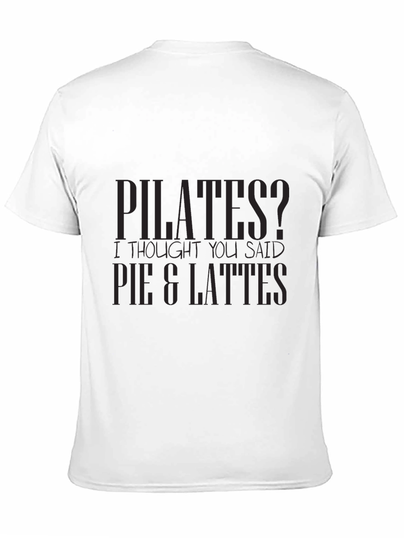 Pilates? Pie & Lattes T-Shirt Funny Workout Tee