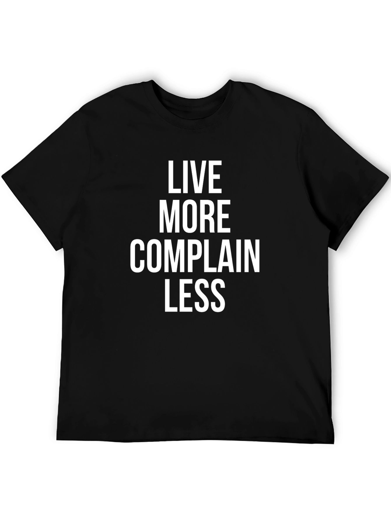 Live More Complain Less Graphic Tee