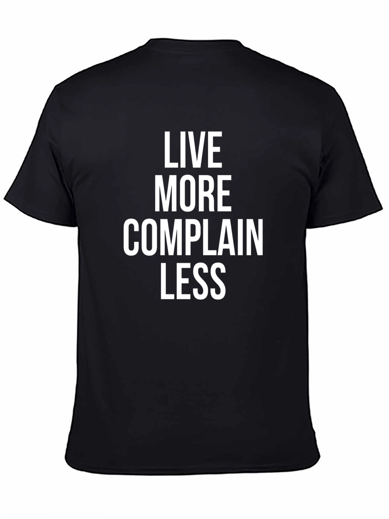Live More Complain Less Graphic Tee