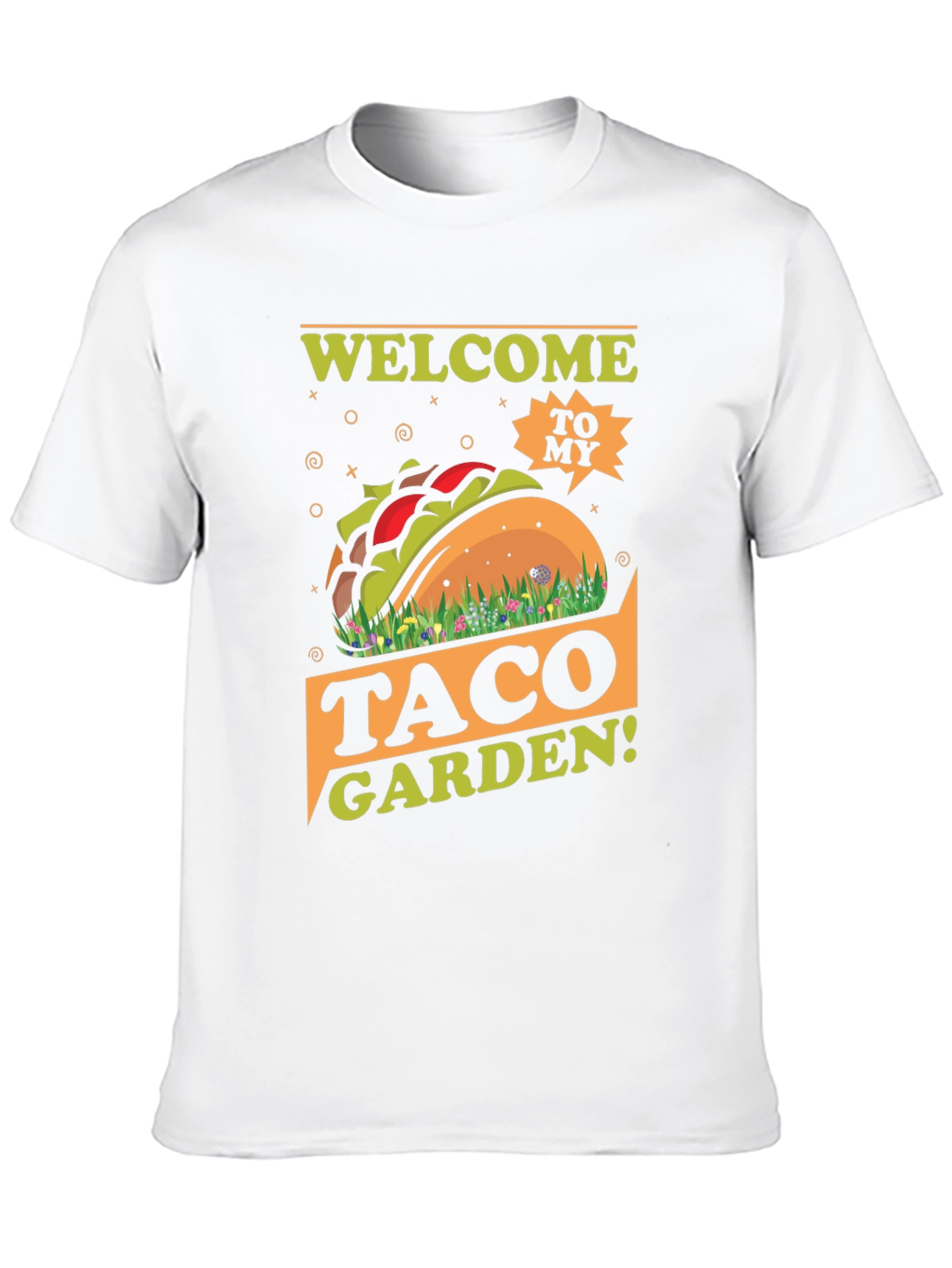 Welcome to my Taco Garden T-Shirt