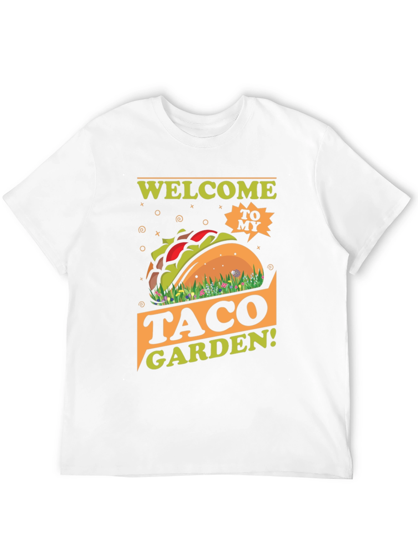 Welcome to my Taco Garden T-Shirt