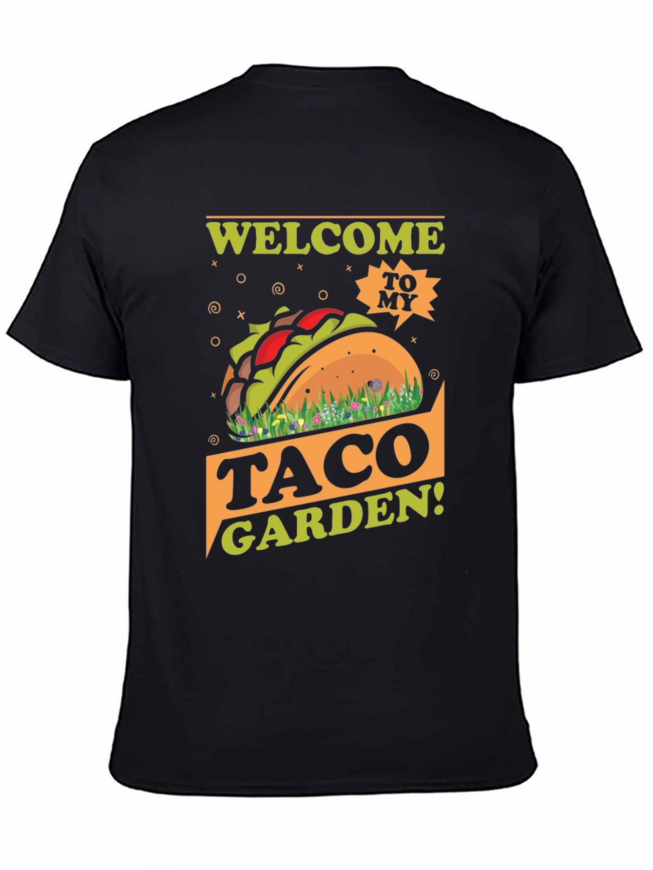 Welcome to my Taco Garden T-Shirt
