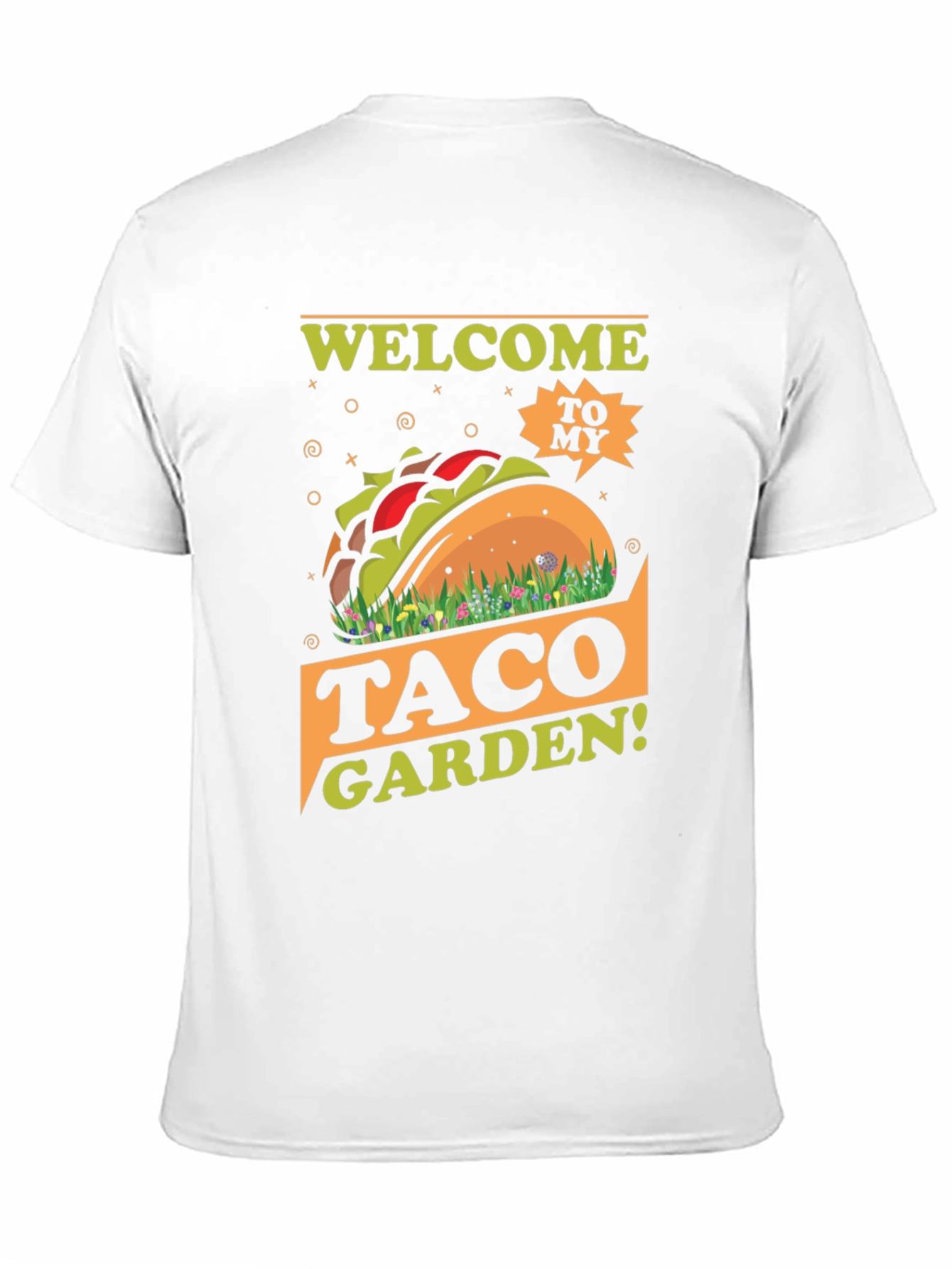 Welcome to my Taco Garden T-Shirt
