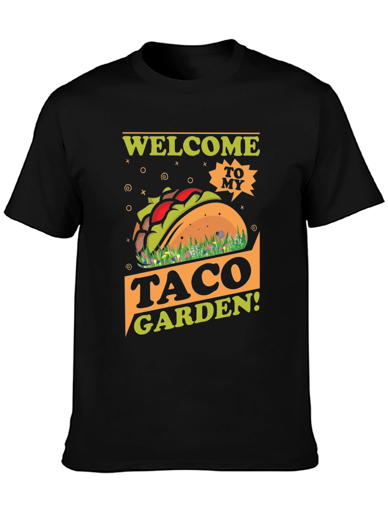Welcome to my Taco Garden T-Shirt