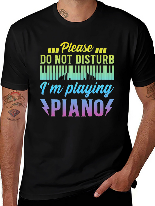 Please Do Not Disturb Im Playing Piano T-Shirt