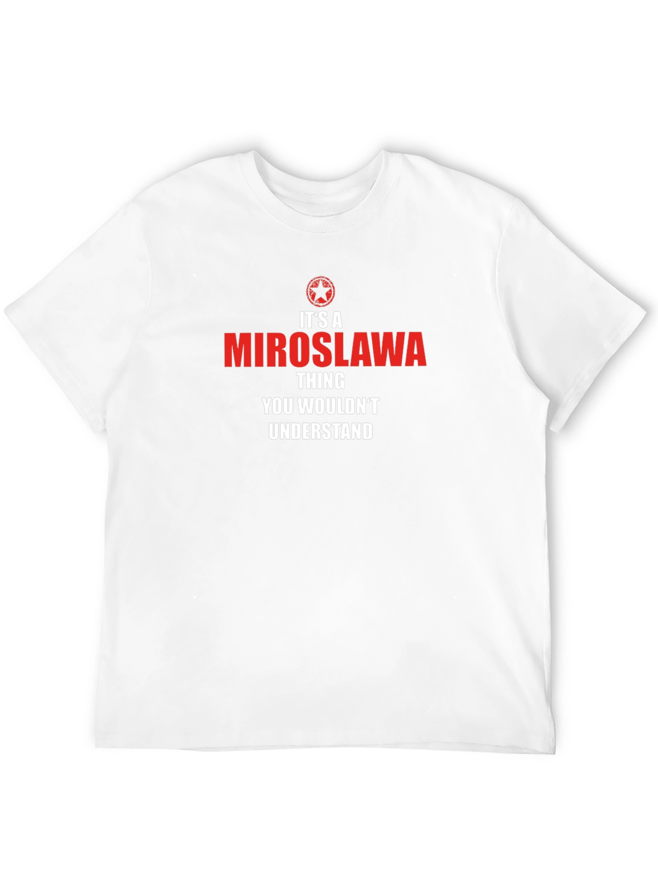 Its A Miroslawa Thing - Unisex T-Shirt