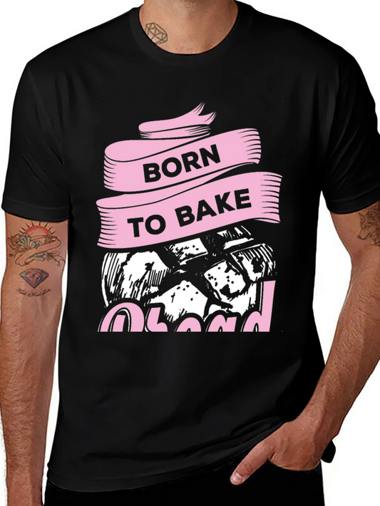 Born To Bake T-Shirt