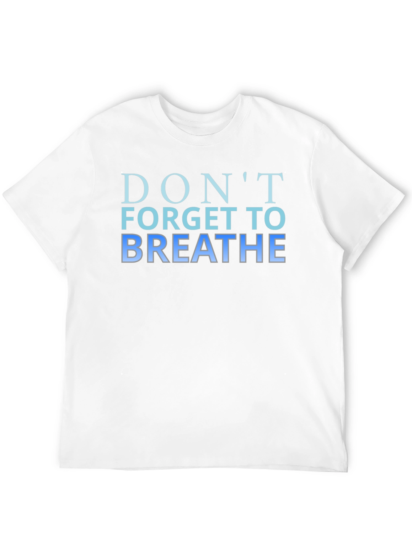 Dont Forget to Breathe Graphic T-Shirt