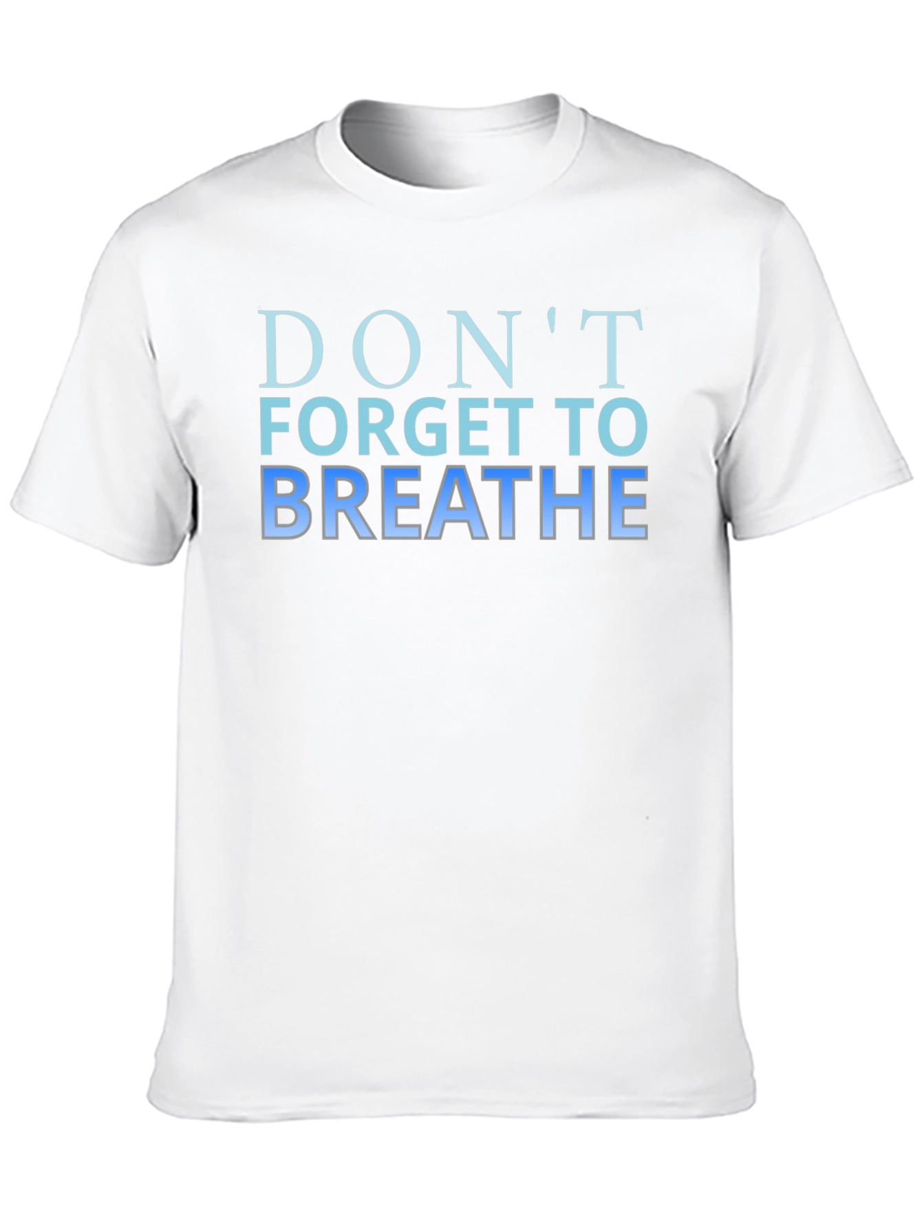 Dont Forget to Breathe Graphic T-Shirt