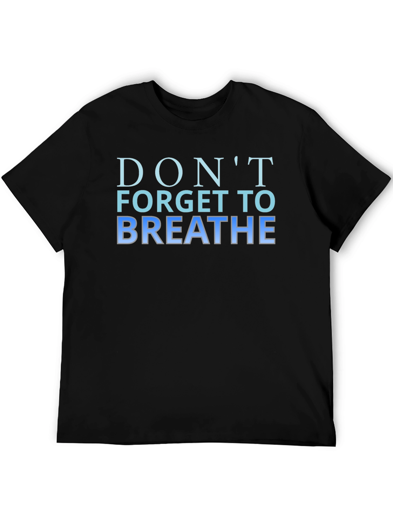Dont Forget to Breathe Graphic T-Shirt