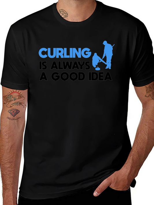 Curling is Always a Good Idea T-Shirt