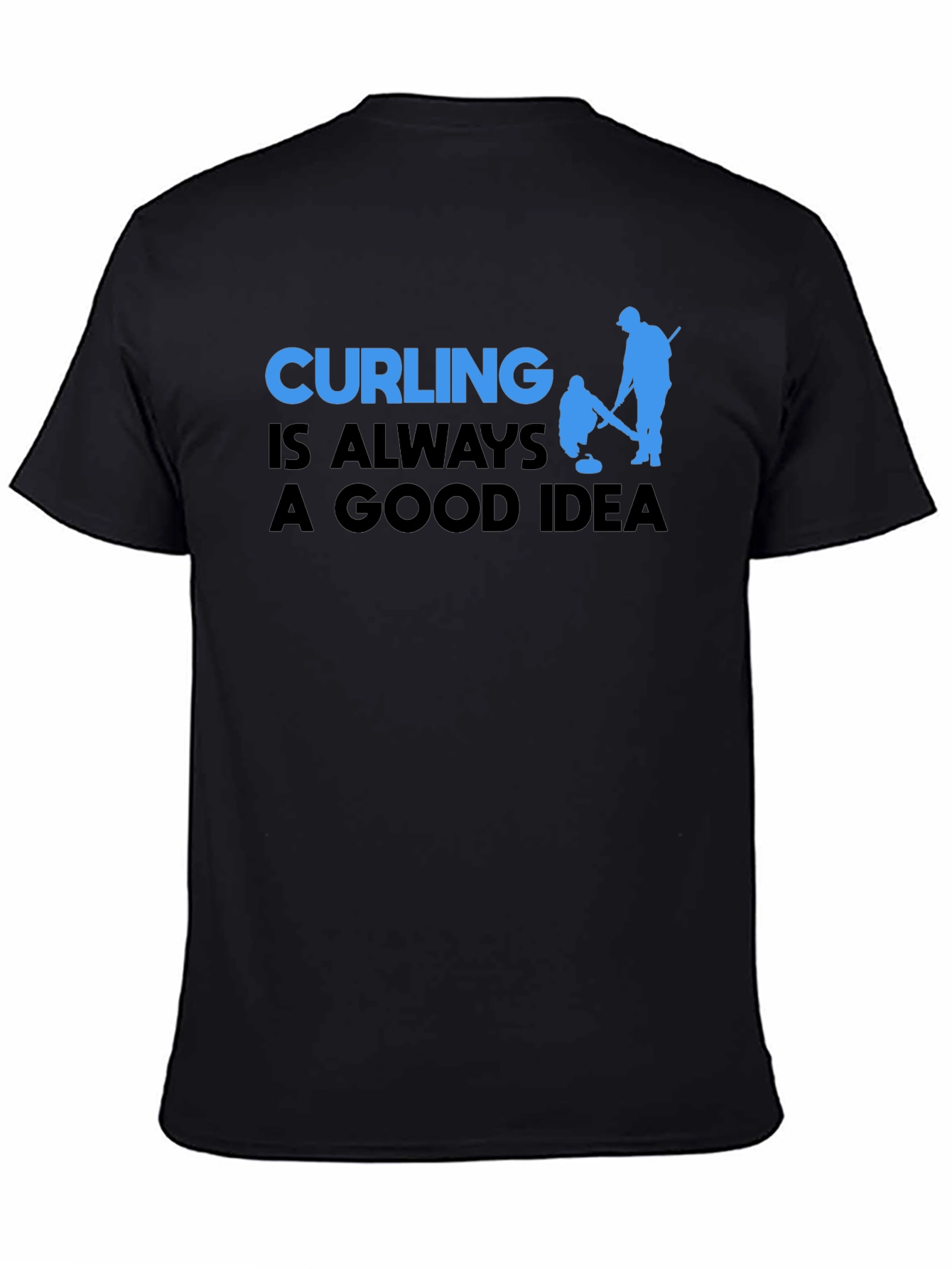 Curling is Always a Good Idea T-Shirt