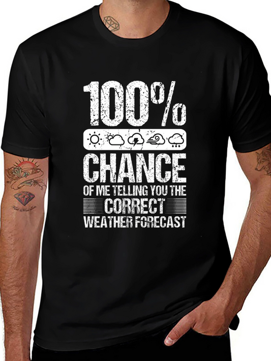 Funny Weather Forecast T-Shirt - 100% Chance Humor Tee