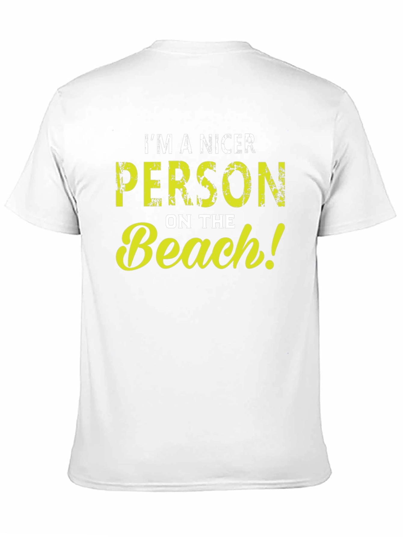 Im A Nicer Person On The Beach! Graphic T-Shirt