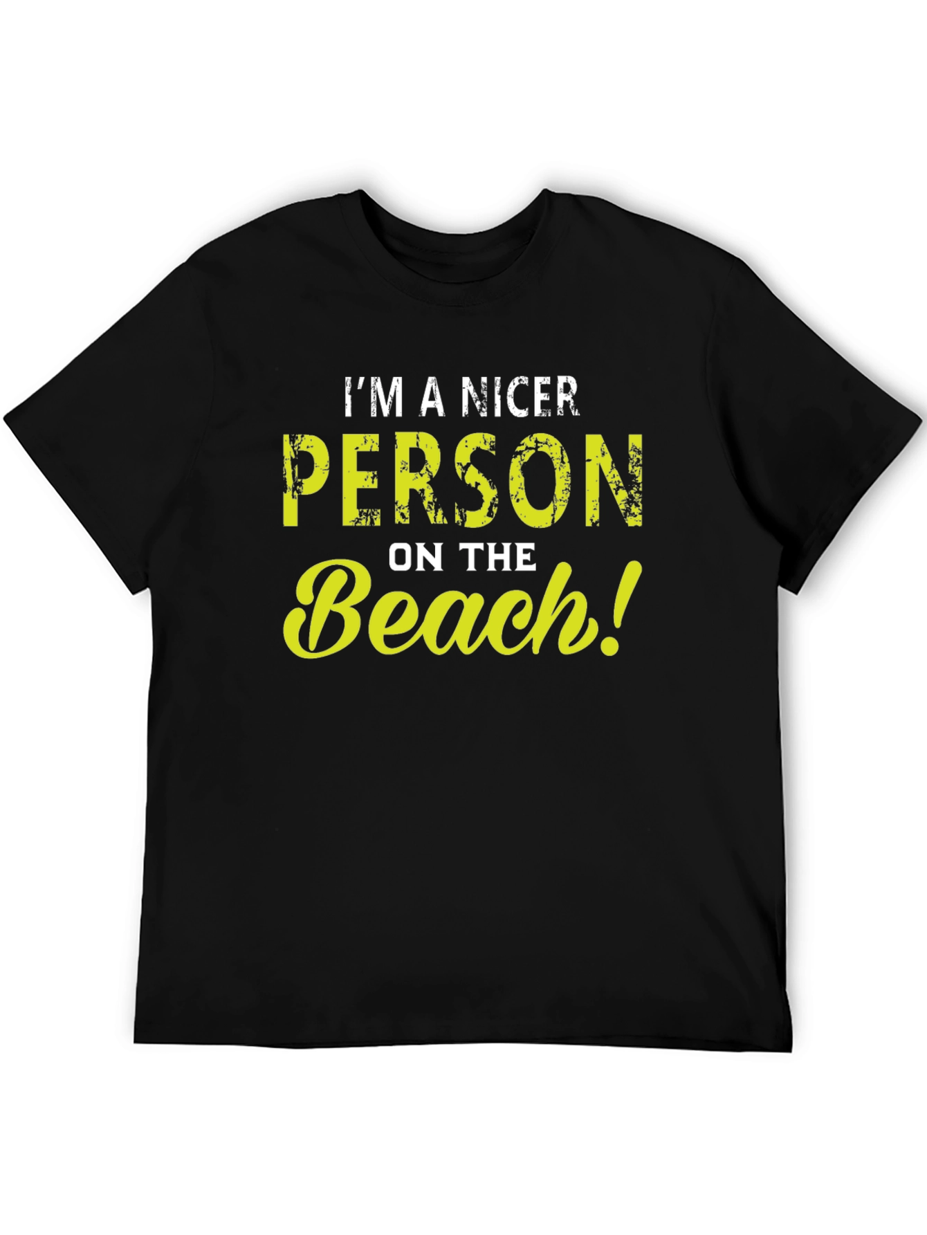 Im A Nicer Person On The Beach! Graphic T-Shirt