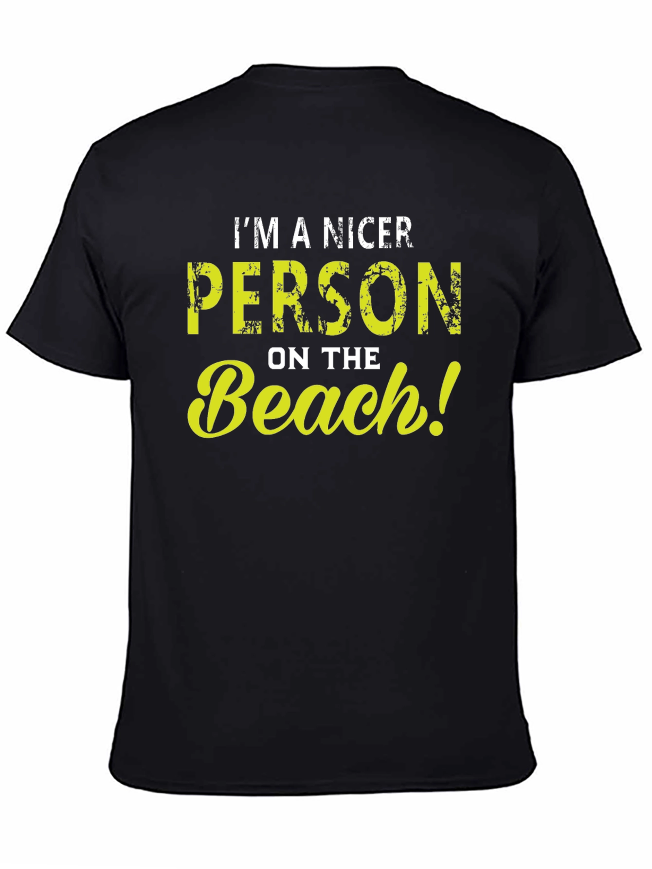 Im A Nicer Person On The Beach! Graphic T-Shirt