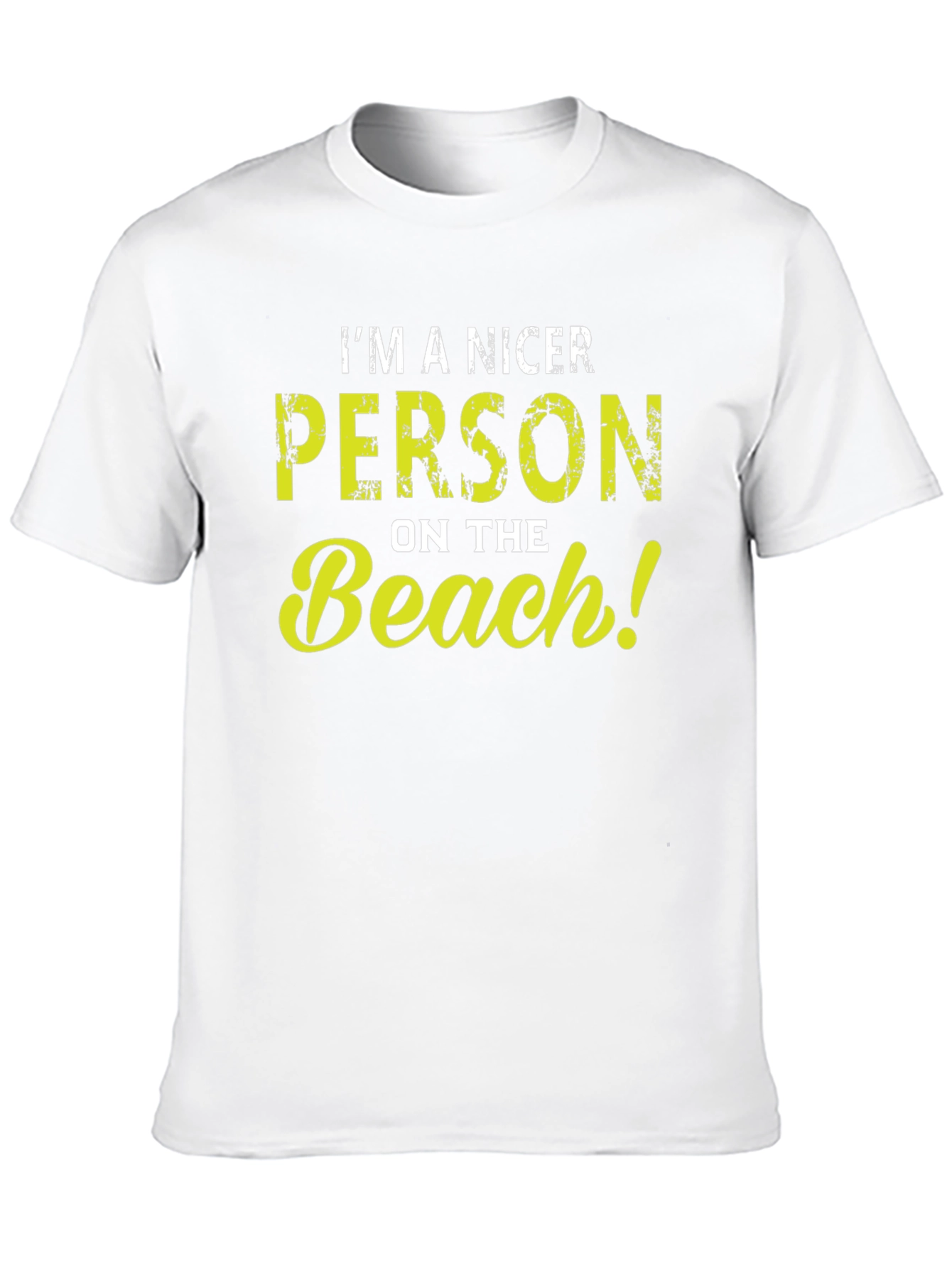Im A Nicer Person On The Beach! Graphic T-Shirt
