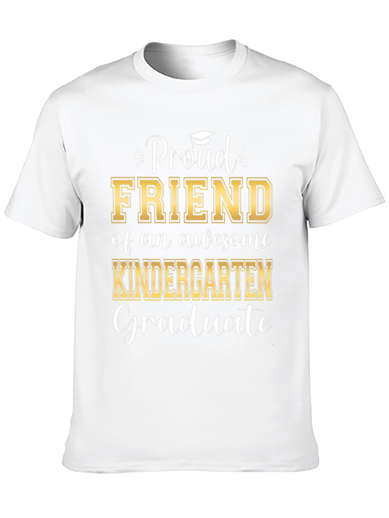 Proud Friend Kindergarten Graduate T-Shirt