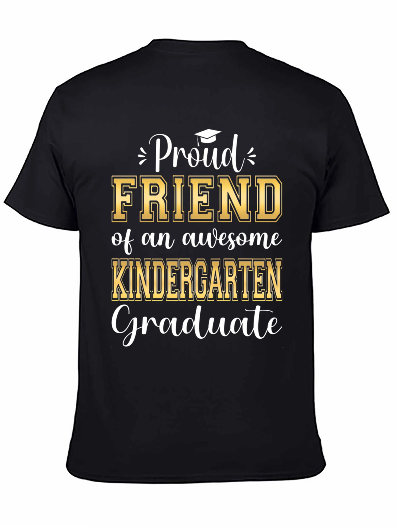 Proud Friend Kindergarten Graduate T-Shirt