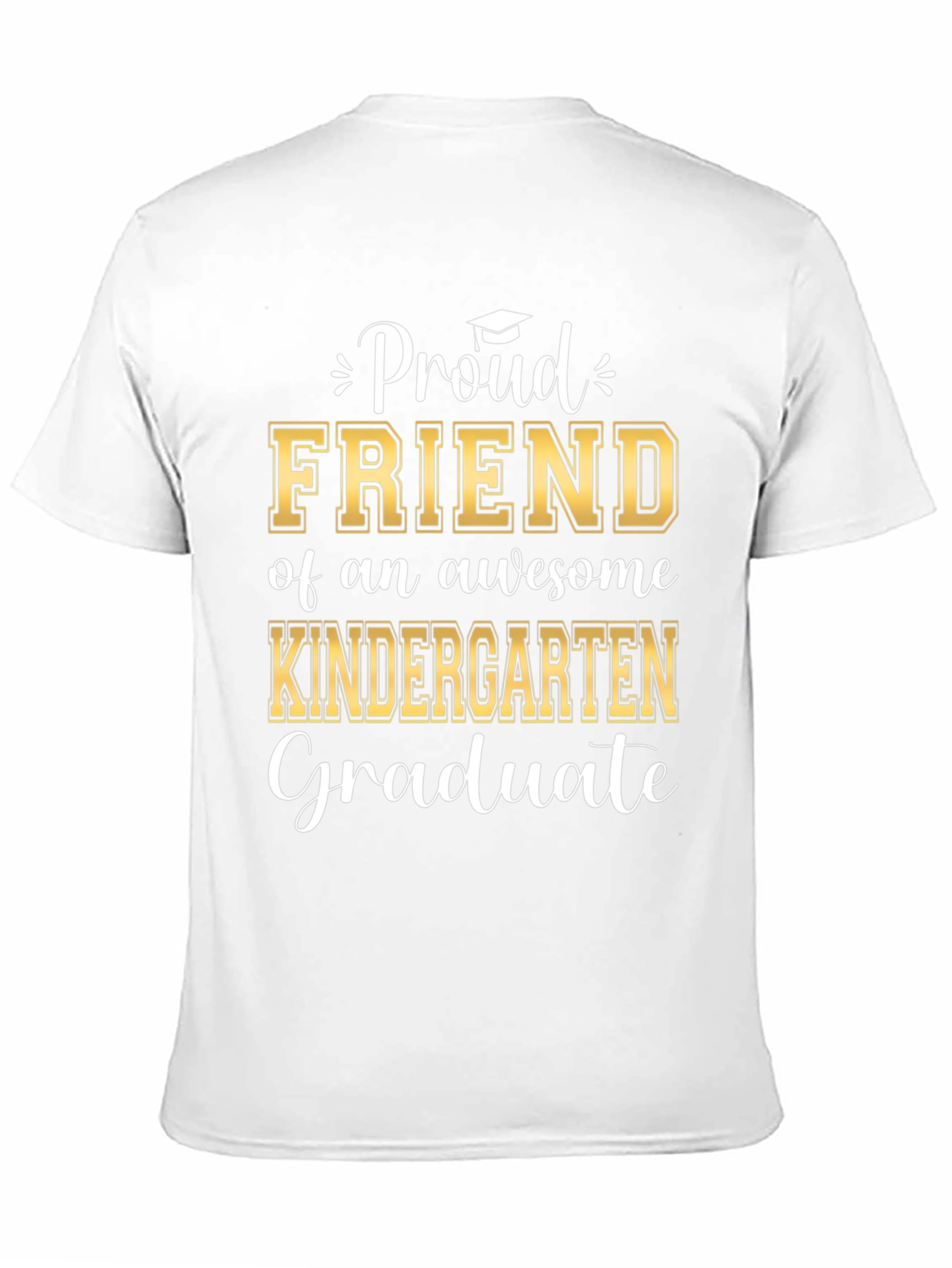 Proud Friend Kindergarten Graduate T-Shirt
