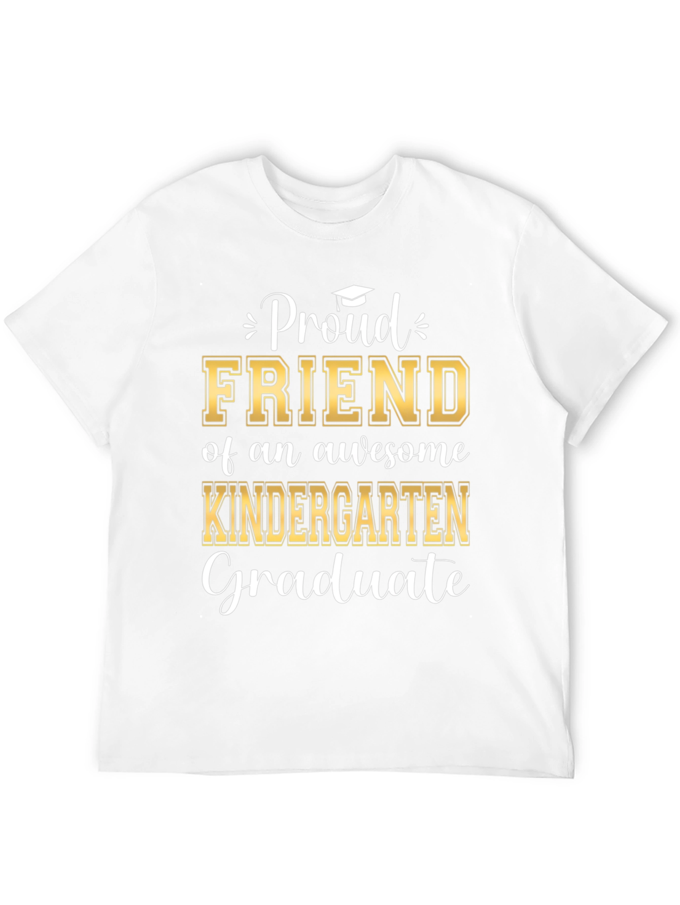 Proud Friend Kindergarten Graduate T-Shirt