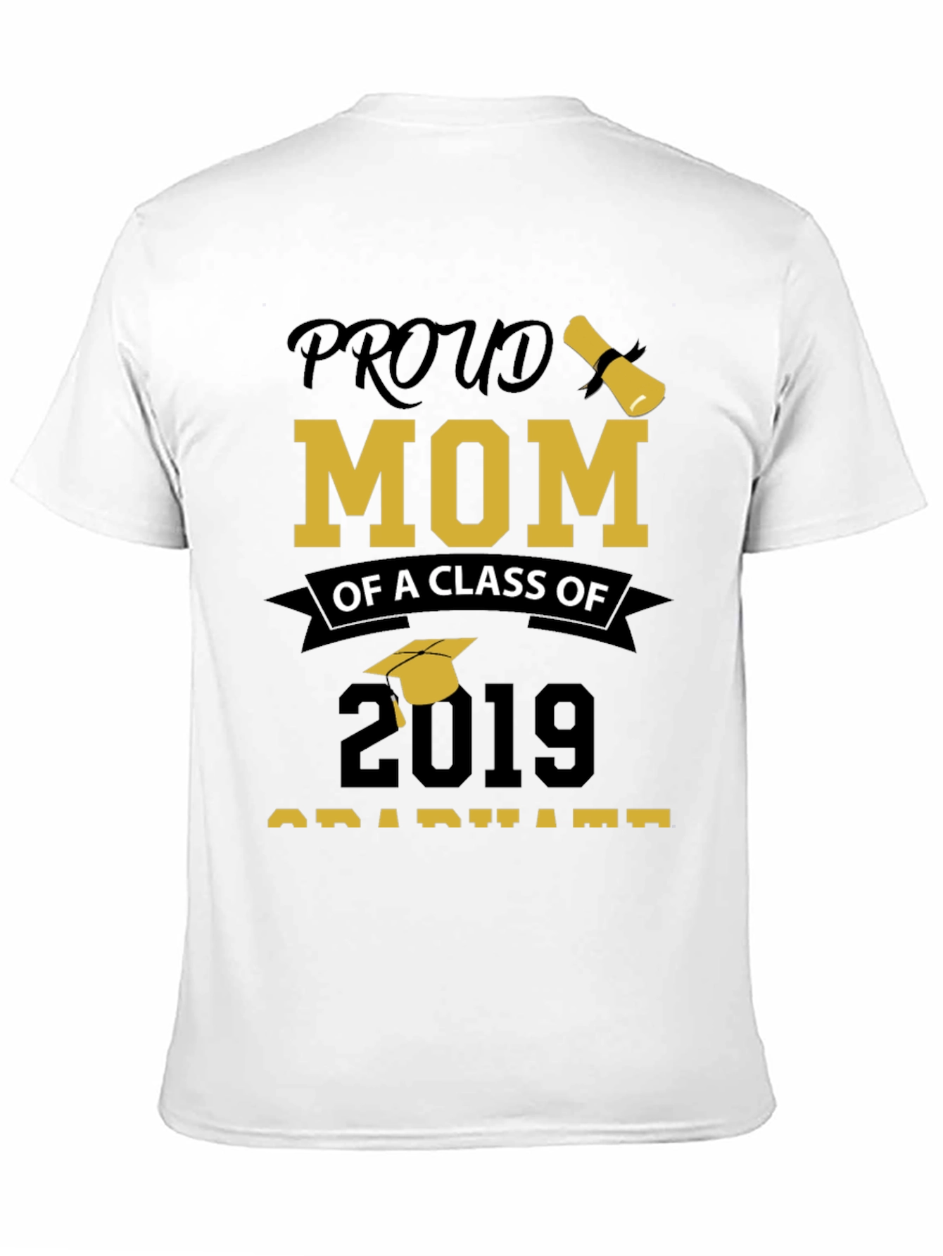 Proud Mom of a Class of 2019 Graduate T-Shirt