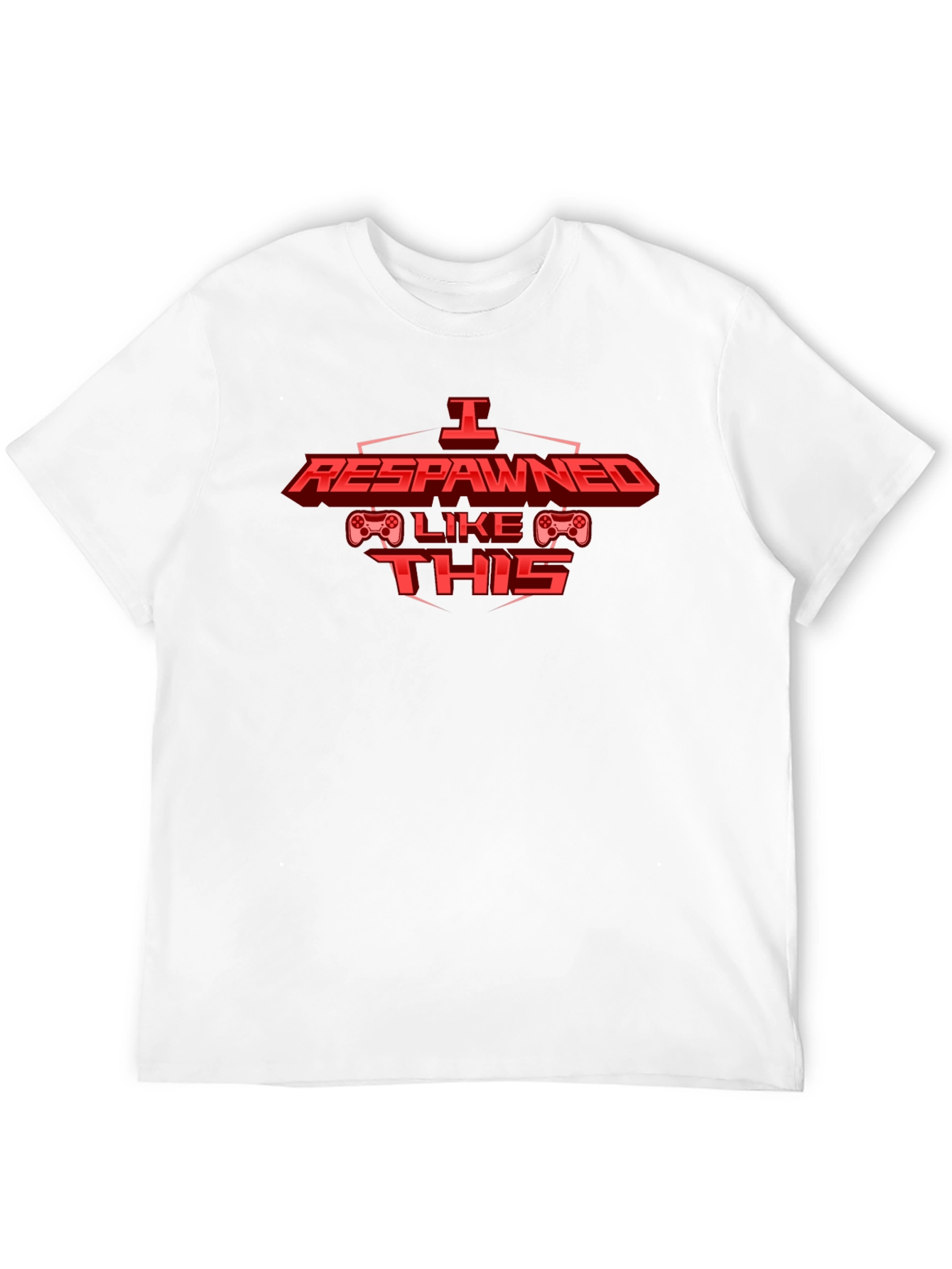 I Respawned Like This - Gamer T-Shirt