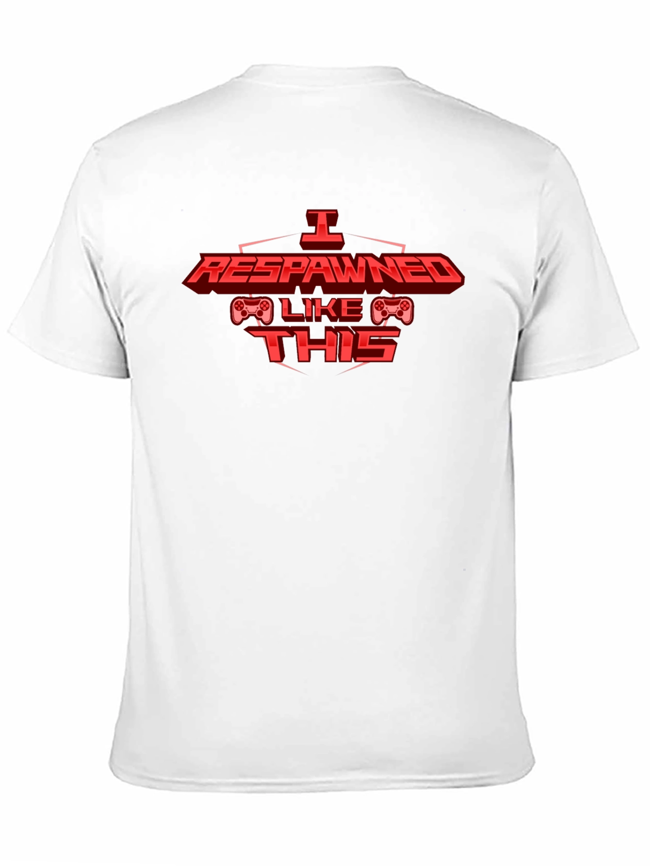 I Respawned Like This - Gamer T-Shirt