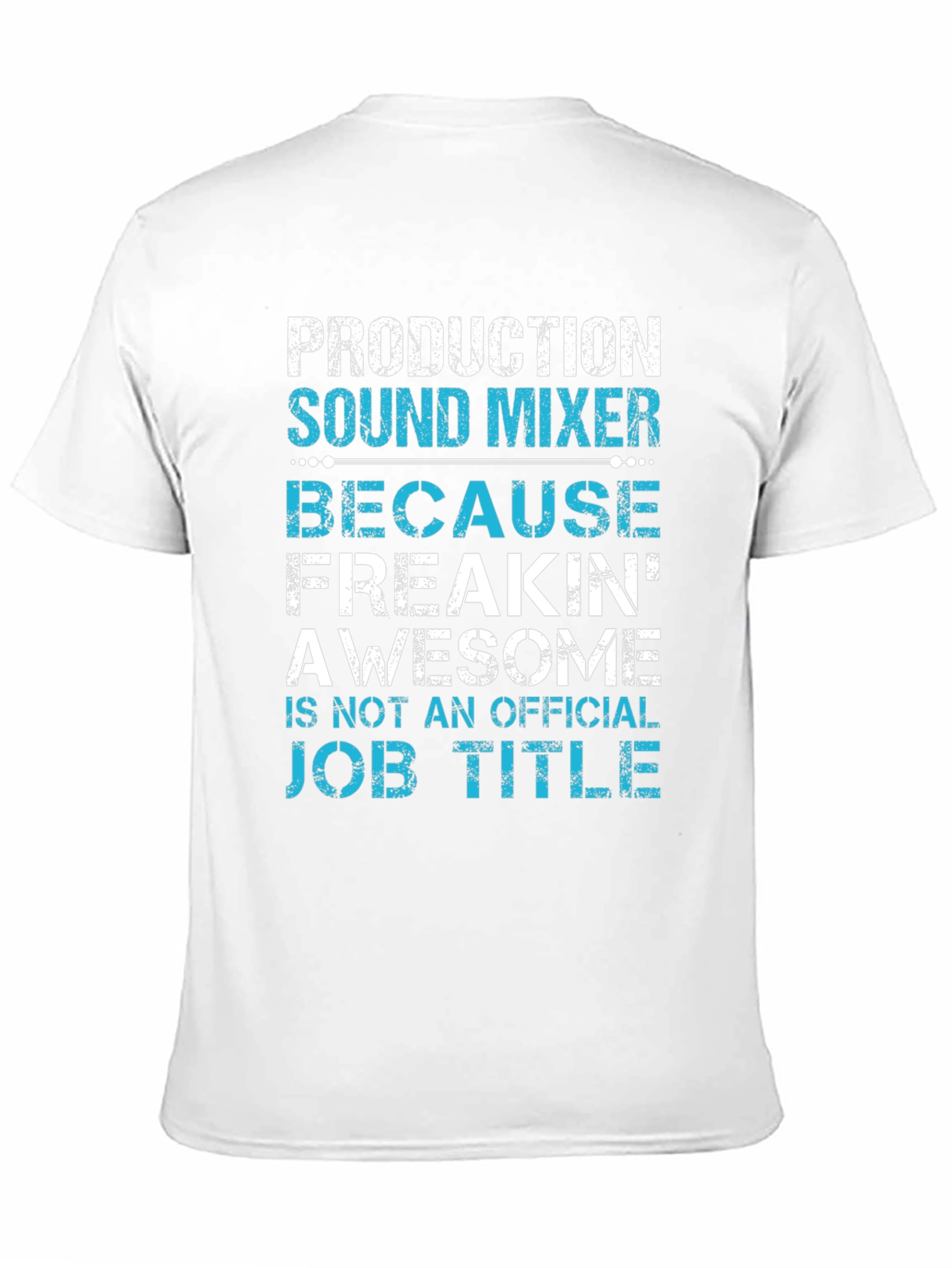 Production Sound Mixer T-Shirt - Awesome Job Title
