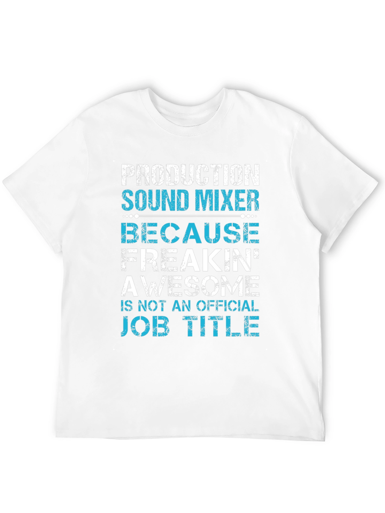 Production Sound Mixer T-Shirt - Awesome Job Title