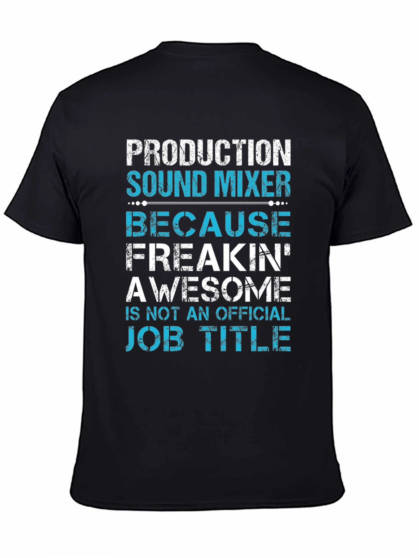 Production Sound Mixer T-Shirt - Awesome Job Title