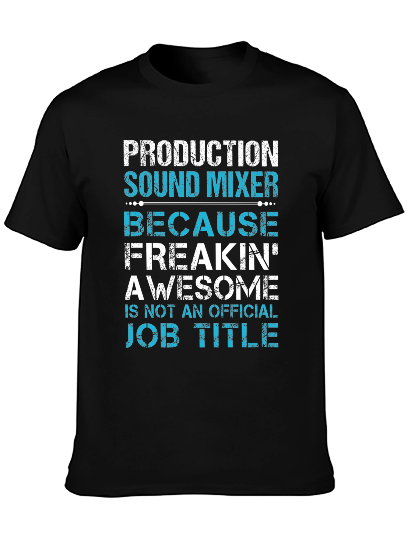 Production Sound Mixer T-Shirt - Awesome Job Title