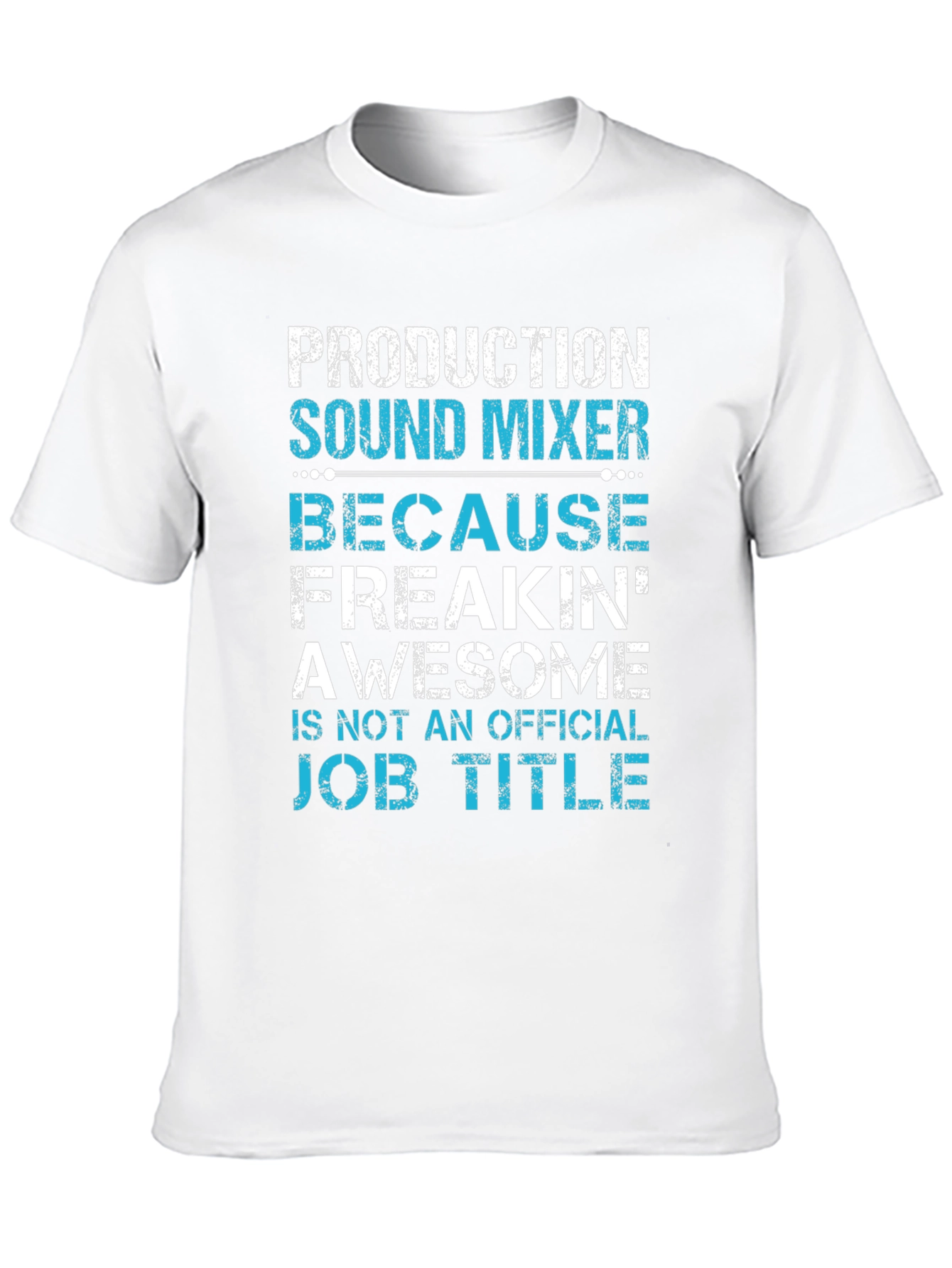 Production Sound Mixer T-Shirt - Awesome Job Title