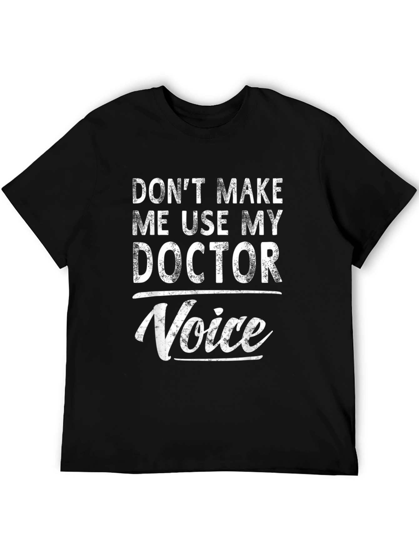 Doctor Voice T-Shirt - Funny Medical Professional Tee