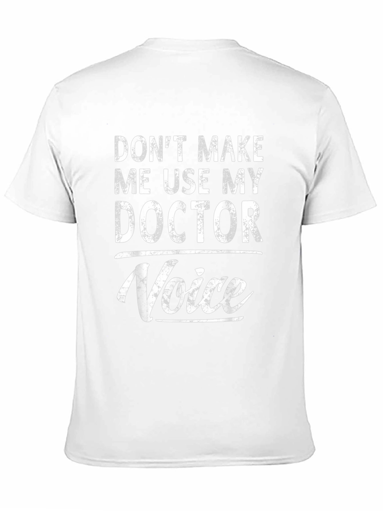 Doctor Voice T-Shirt - Funny Medical Professional Tee