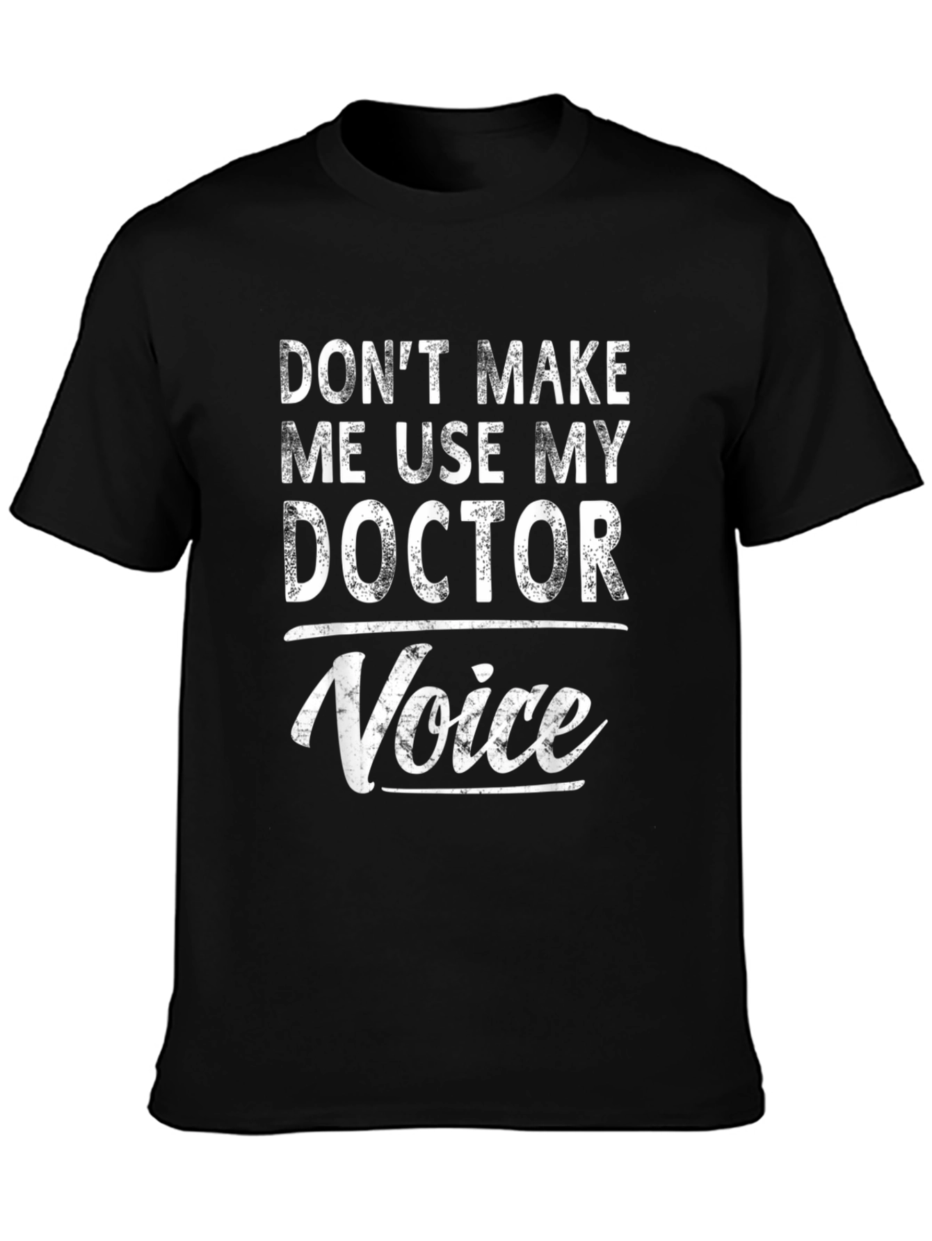 Doctor Voice T-Shirt - Funny Medical Professional Tee