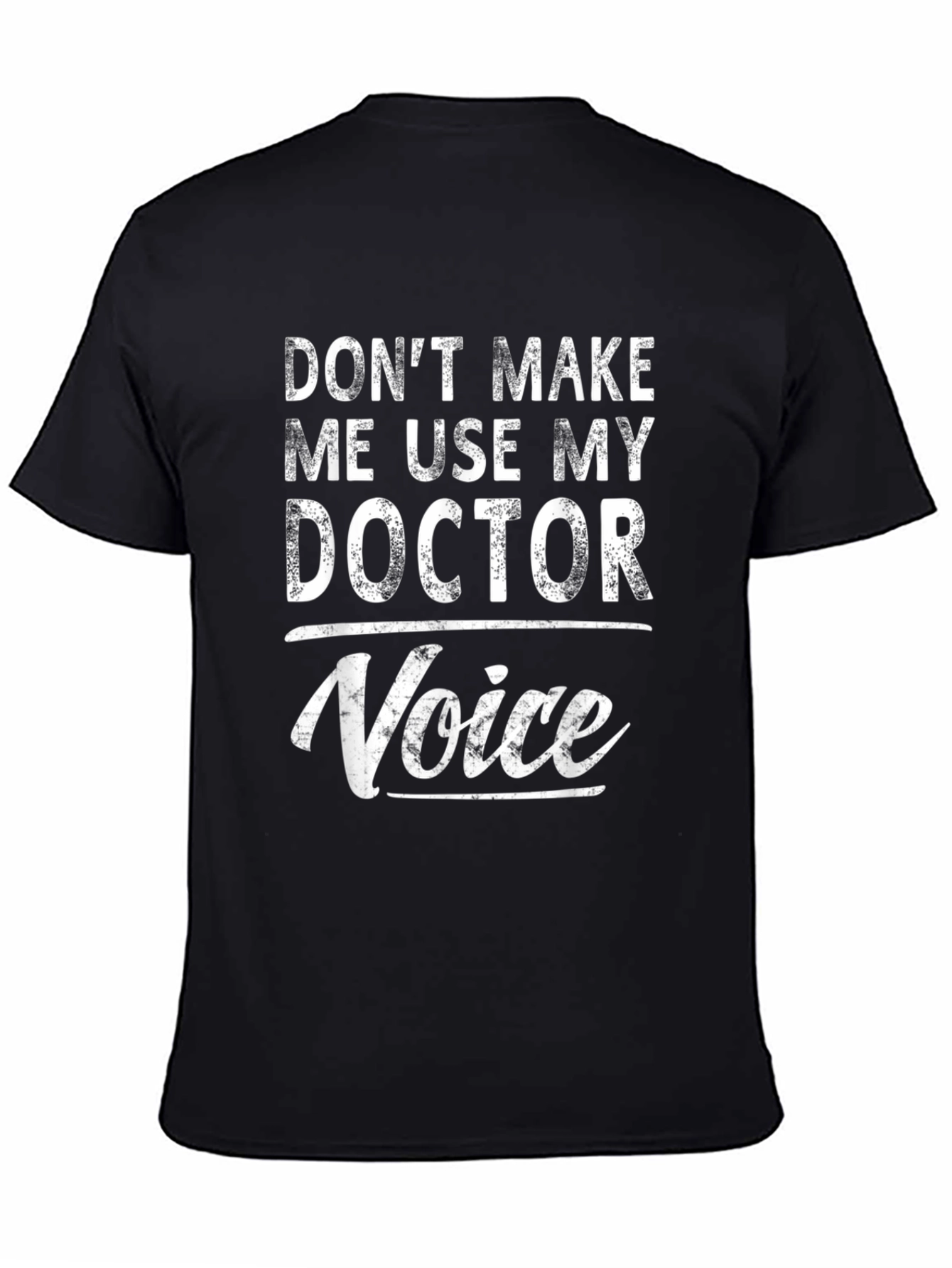 Doctor Voice T-Shirt - Funny Medical Professional Tee
