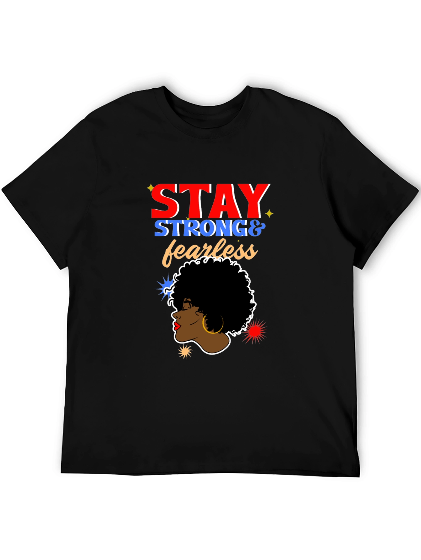 Stay Strong & Fearless T-Shirt - Black Unisex