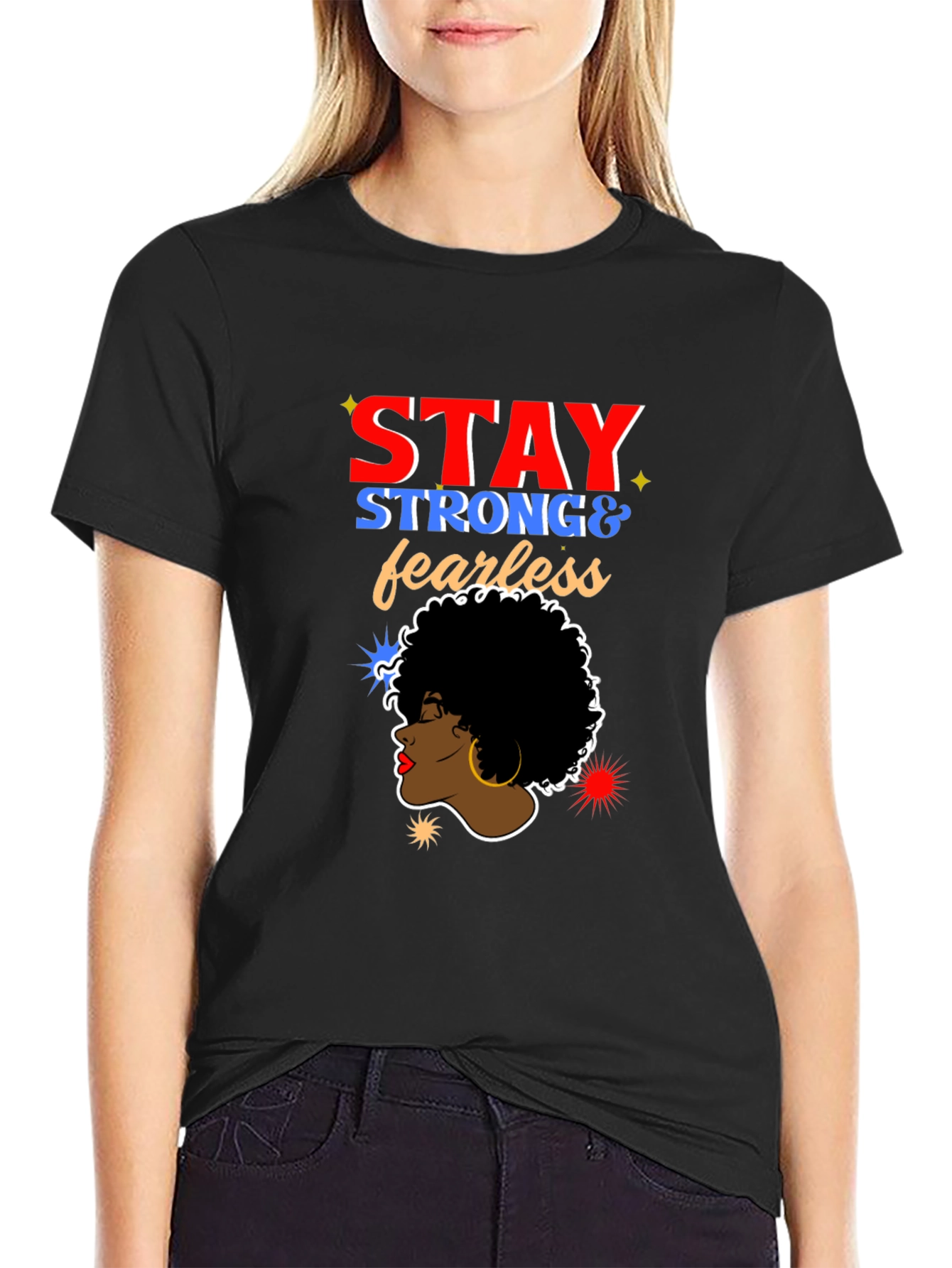 Stay Strong & Fearless T-Shirt - Black Unisex