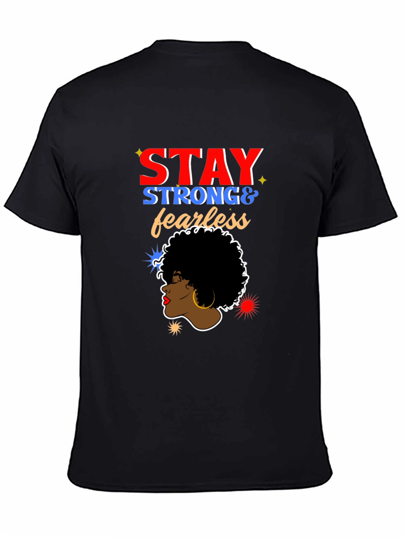 Stay Strong & Fearless T-Shirt - Black Unisex