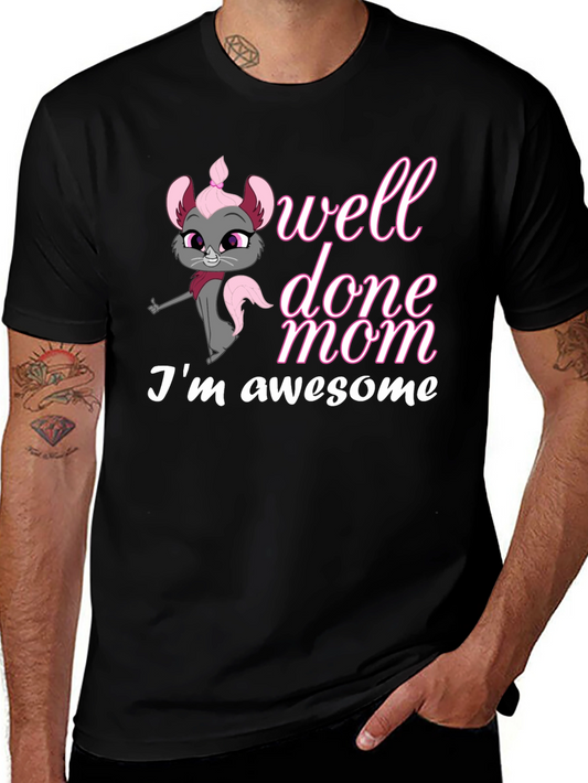 Well Done Mom! Im Awesome T-Shirt
